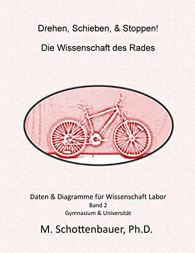Beispielbild fr Drehen, Schieben, & Stoppen! Die Wissenschaft des Rades: Band 2: Daten & Diagramme fr Wissenschaft Labor zum Verkauf von Buchpark