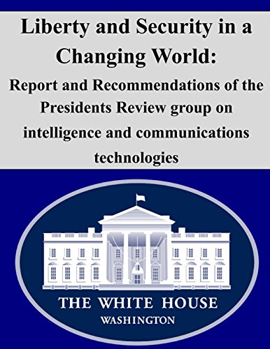 Stock image for Liberty and Security in a Changing World: Report and Recommendations of the Presidents Review Group on Intelligence and Communications Technologies for sale by Irish Booksellers