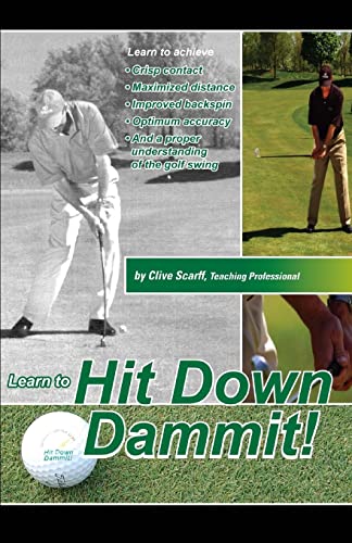 Stock image for Hit Down Dammit!: (The Key to Golf) for sale by SecondSale