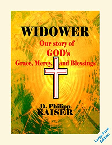 Imagen de archivo de WIDOWER Our story of GOD's Grace, Mercy, and Blessings a la venta por Cheryl's Books