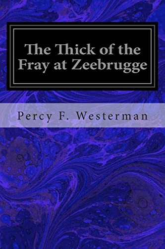 Stock image for The Thick of the Fray at Zeebrugge (Paperback) for sale by Book Depository International