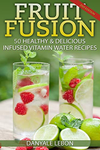 Beispielbild fr Fruit Fusion: 25 Healthy & Delicious Infused Vitamin Water Recipes zum Verkauf von HPB Inc.