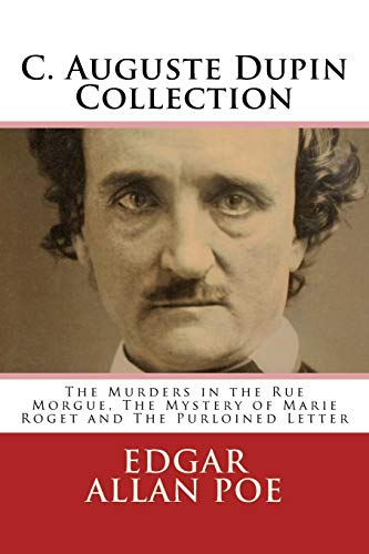 Stock image for C. Auguste Dupin Collection (The Murders in the Rue Morgue, The Mystery of Marie Roget and The Purloined Letter) for sale by Goodwill