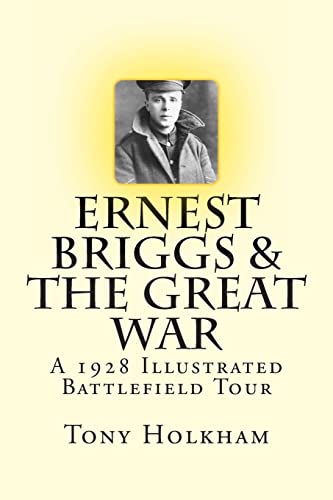 Stock image for Ernest Briggs & The Great War: A 1928 Illustrated Battlefield Tour for sale by THE SAINT BOOKSTORE