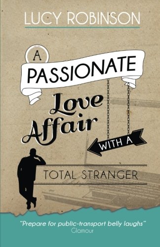 9781497426924: A Passionate Love Affair with a Total Stranger