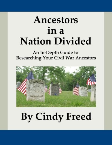 Stock image for Ancestors in a Nation Divided : An in-Depth Guide to Civil War Research for sale by Better World Books