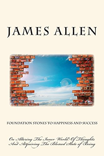 Imagen de archivo de Foundation Stones to Happiness and Success: On Altering the Inner World of Thoughts and Acquiring the Blessed State of Being a la venta por Revaluation Books