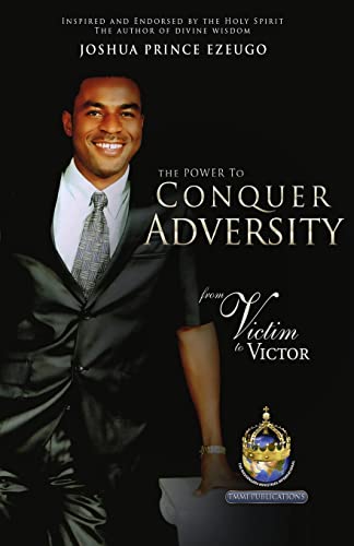 Imagen de archivo de The Power To Conquer Adversity a la venta por THE SAINT BOOKSTORE