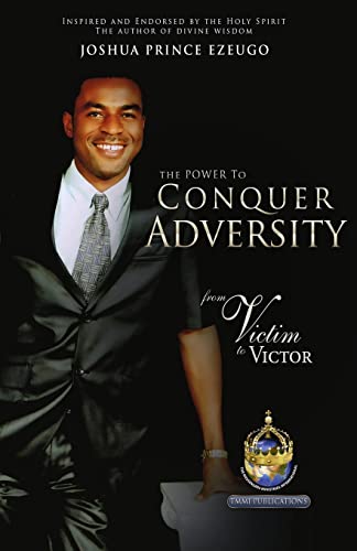 Stock image for The Power To Conquer Adversity for sale by THE SAINT BOOKSTORE