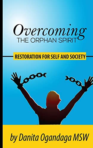 9781497434813: Overcoming the Orphan Spirit: Restoration for Self and Society