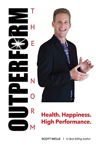 Beispielbild fr Outperform The Norm: Success Secrets for a Life of Health, Happiness and High Performance zum Verkauf von Gulf Coast Books