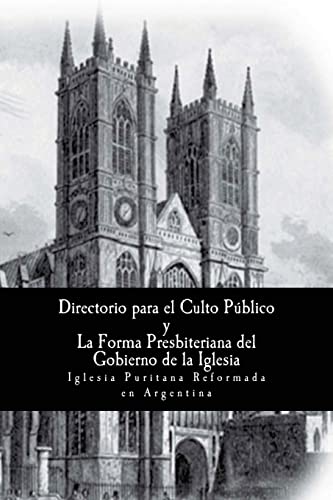 9781497435124: El Directorio para la Adoracin publica de Dios y: La Forma de Gobierno Eclesistico Presbiteriano (1645): Volume 3 ((Nuestros estndares doctrinales))