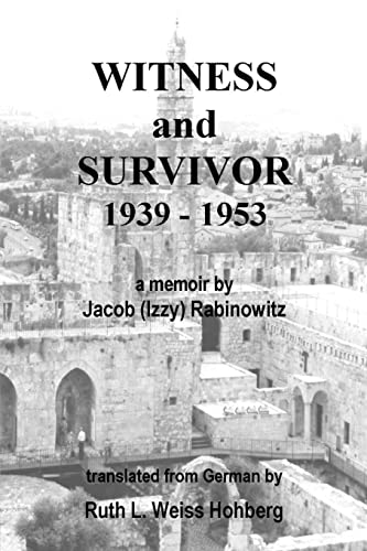 Stock image for Witness and Survivor: a memoir by Jacob "Izzy" Rabinowitz for sale by THE SAINT BOOKSTORE