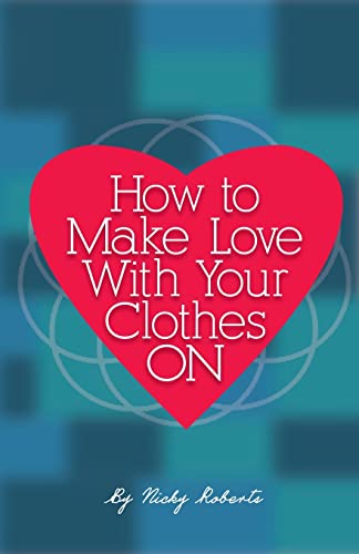 9781497437876: How to Make Love with Your Clothes ON