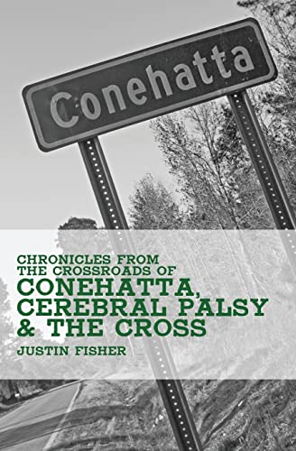 Imagen de archivo de (Chronicles from the Crossroads of) Conehatta, Cerebral Palsy & the Cross a la venta por Save With Sam