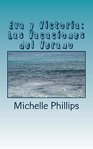 Stock image for Eva y Victoria: Las Vacaciones del Verano: A Novel for Beginners in Spanish for sale by THE SAINT BOOKSTORE