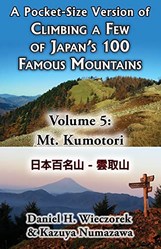 Stock image for A PocketSize Version of Climbing a Few of Japans 100 Famous Mountains Volume 5 Mt Kumotori for sale by PBShop.store US