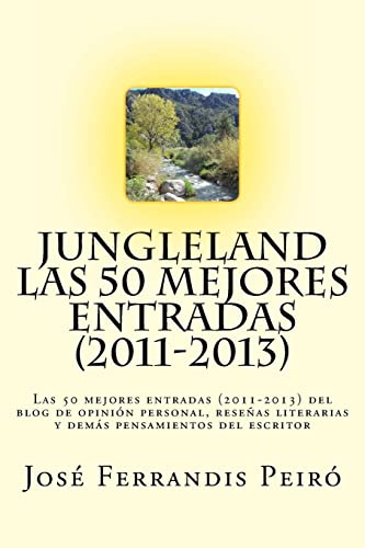 Stock image for Jungleland: Las 50 mejores entradas (2011-2013) del blog de opinion personal, resenas literarias y demas pensamientos del escritor for sale by THE SAINT BOOKSTORE