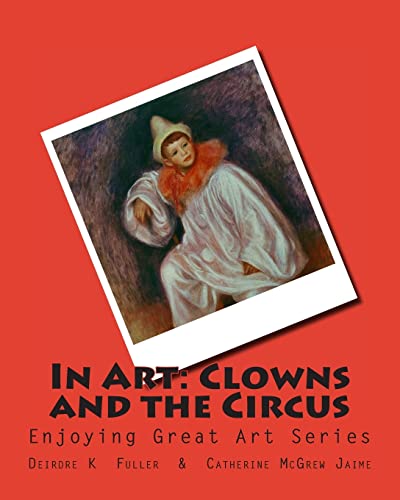 Stock image for In Art: Clowns and the Circus (Enjoying Great Art) for sale by California Books