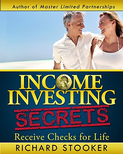 Stock image for Income Investing Secrets: How to Receive Ever-Growing Dividend and Interest Checks, Safeguard Your Portfolio and Retire Wealthy for sale by THE SAINT BOOKSTORE