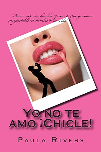 Imagen de archivo de Yo No Te Amo Chicle! a la venta por THE SAINT BOOKSTORE