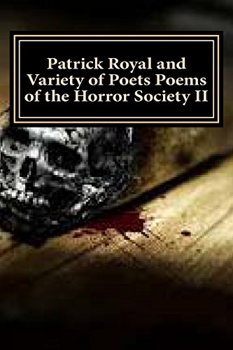 Stock image for Patrick Royal and Variety of Poets Poems of the Horror Society II for sale by THE SAINT BOOKSTORE