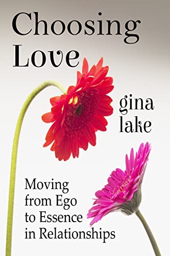 9781497462267: Choosing Love: Moving from Ego to Essence in Relationships