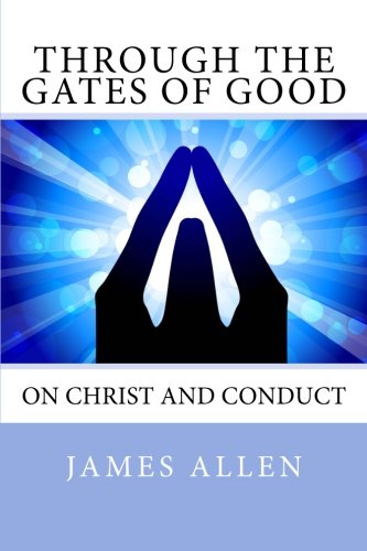 9781497463103: Through the Gates of Good: On Christ and Conduct