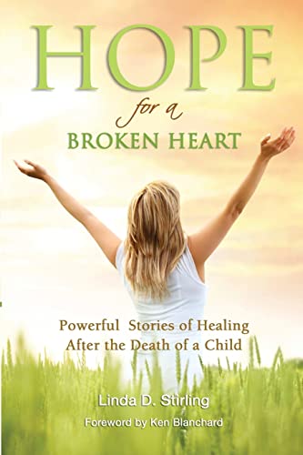 Stock image for Hope for a Broken Heart: Powerful Stories of Healing after the Death of a Child for sale by SecondSale