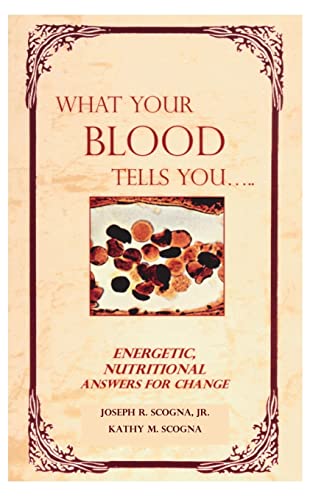 Imagen de archivo de What Your Blood Tells You: Energetic, Nutritional Answers for Change a la venta por Save With Sam