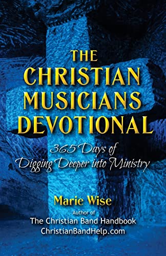 Beispielbild fr The Christian Musicians Devotional: 365 Days of Digging Deeper Into Ministry zum Verkauf von Irish Booksellers