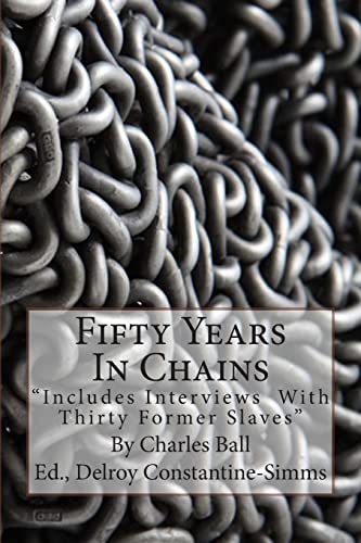 Imagen de archivo de Fifty Years In Chains: "Includes Interviews With Thirty Former Slaves" a la venta por Lucky's Textbooks