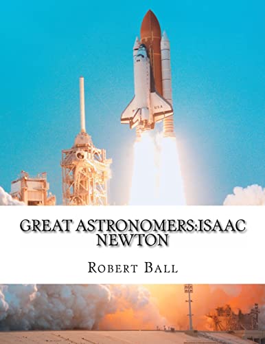 Great Astronomers: Isaac Newton (Paperback) - Robert Stawell Ball