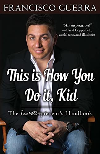 Imagen de archivo de This Is How You Do It, Kid: The Inventorpreneurs Handbook a la venta por Off The Shelf