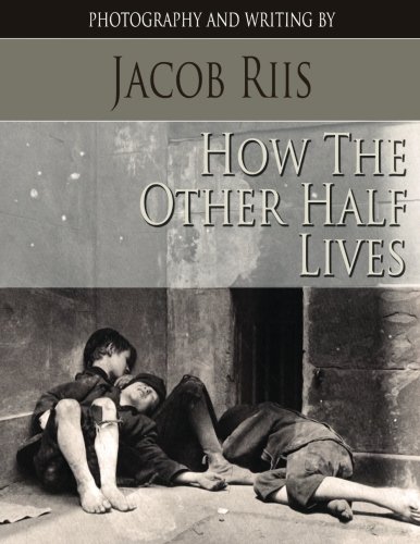 Stock image for How the Other Half Lives: Photography and writing by for sale by Hawking Books