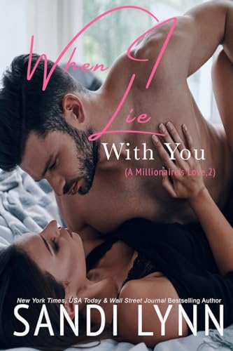 Stock image for When I Lie With You (A Millionaire's Love, #2): Volume 2 for sale by AwesomeBooks