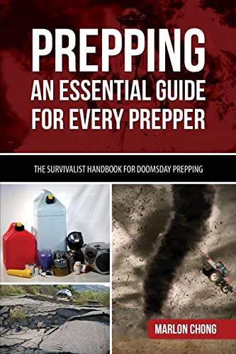 Beispielbild fr Prepping: An Essential Guide for Every Prepper: The Survivalist Handbook for Doomsday Prepping zum Verkauf von California Books