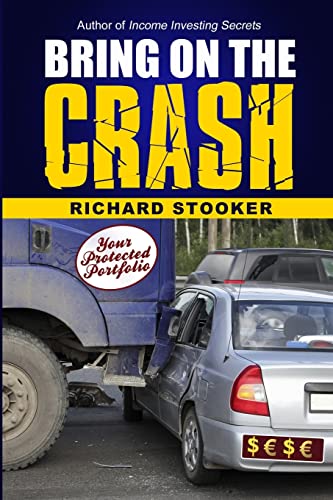 Stock image for Bring on the Crash!: A 3-Step Practical Survival Guide: Prepare for Economic Collapse and Come Out Wealthier for sale by THE SAINT BOOKSTORE