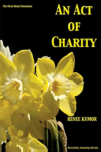 9781497480964: An Act of Charity: 4 (River Bend Chronicles)