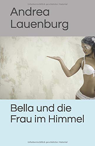 9781497482975: Bella und die Frau im Himmel