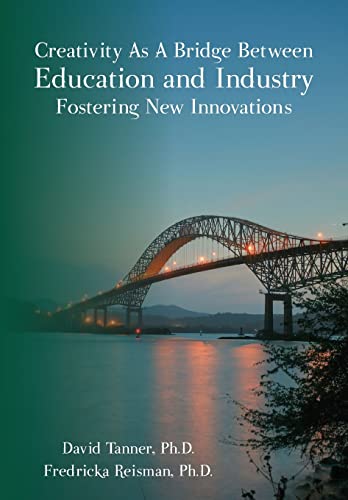 Stock image for Creativity As A Bridge Between Education and Industry Fostering New Innovations for sale by Textbooks_Source