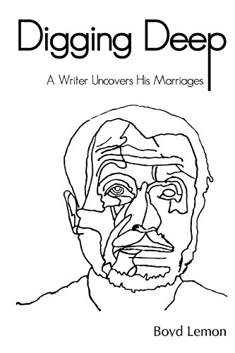 9781497483309: Digging Deep: A Writer Uncovers His Marriages