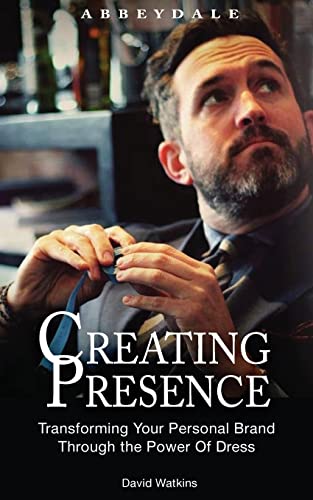 9781497484634: Creating Presence: Transforming Your Personal Brand Through the Power of Dress