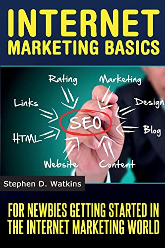9781497485686: Internet Marketing Basics: For Newbies Getting Started in The IM World