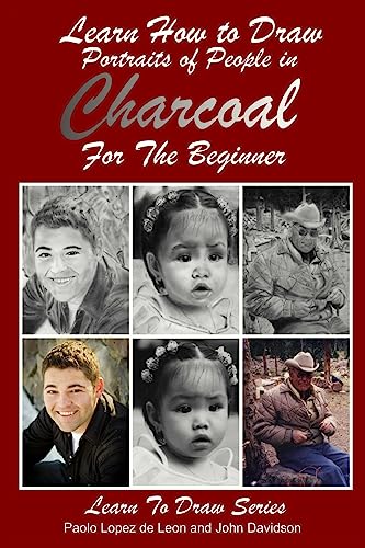 Beispielbild fr Learn How to Draw Portraits of People in Charcoal for the Beginner: Volume 27 (Learn to Draw) zum Verkauf von WorldofBooks