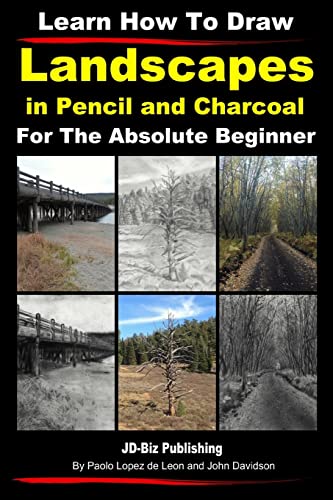 Beispielbild fr Learn How to Draw Landscapes In Pencil and Charcoal For The Absolute Beginner (Learn to Draw) (Volume 22) zum Verkauf von Books From California