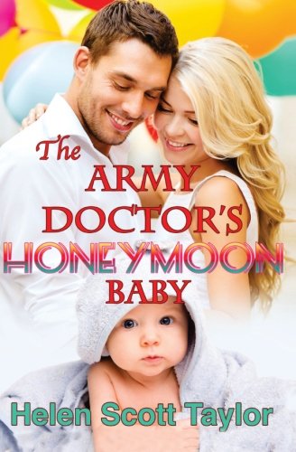 Imagen de archivo de The Army Doctor's Honeymoon Baby: Volume 6 (Army Doctor's Baby Series) a la venta por WorldofBooks