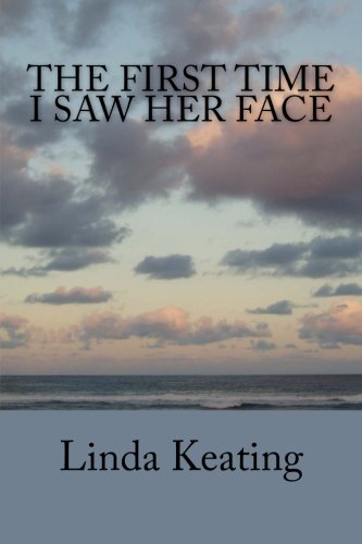Stock image for The First Time I Saw Her Face for sale by Better World Books: West