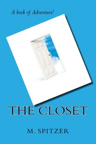 Stock image for The Closet: The Closet is about a girl named Mary Kate, Mary Kate is a teenager girl who moves to England and moves in a house that has a closet that If you read this novel you will find out. for sale by Revaluation Books