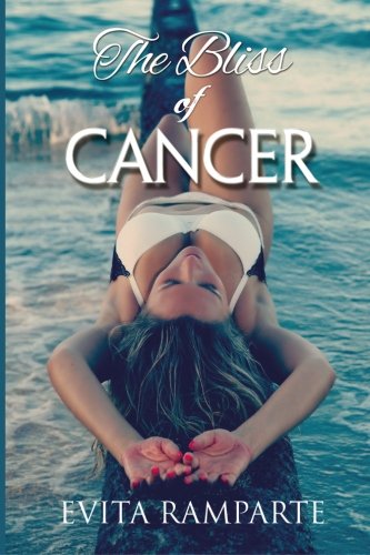 9781497492394: The Bliss Of Cancer: How I Cured Cancer Naturally, Lost Weight, And Turned My Life Around.